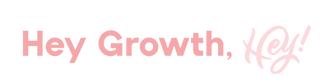 Hey Growth, Hey!